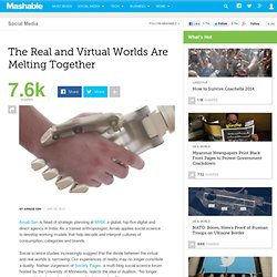 The Real and Virtual Worlds Are Melting Together