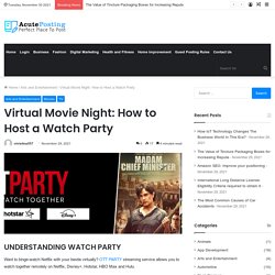 Virtual Movie Night: How to Host a Watch Party