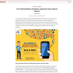 Use Virtual Phone Numbers and Save Your Time & ... - KYI Solutions - Quora