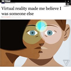 Virtual reality made me believe I was someone else