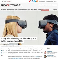 Using virtual reality could make you a better person in real life