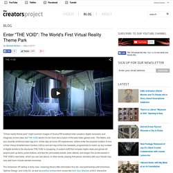 Enter "THE VOID": The World's First Virtual Reality Theme Park