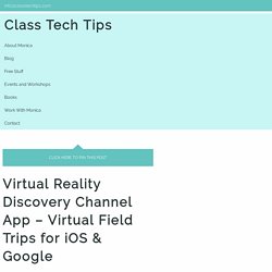 Virtual Reality Discovery Channel App - Virtual Field Trips for iOS & Google