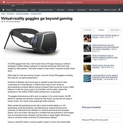 Virtual-reality goggles go beyond gaming