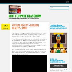 Virtual Reality + Natural Reality = sant!