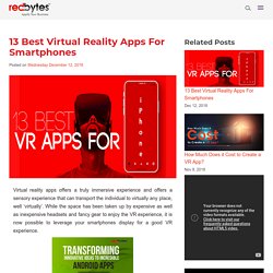 13 Best Virtual Reality Apps For Smartphones