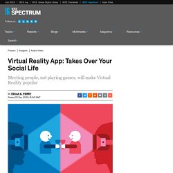 Virtual Reality to Take Over Your Social Life