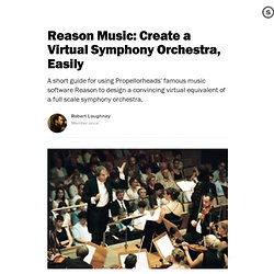Reason Music: Create a Virtual Symphony Orchestra, Easily