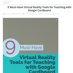 9 Must-Have Virtual Reality Tools for Teaching with Google Cardboard