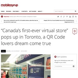 "Canada’s first‐ever virtual store" pops up in Toronto, a QR Code lovers dream come true
