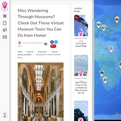 Virtual Tours: Virtual Museum Tours You Can Do from Home