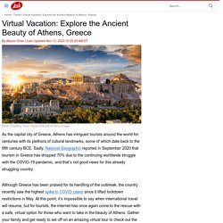 Virtual Vacation: Explore the Ancient Beauty of Athens, Greece