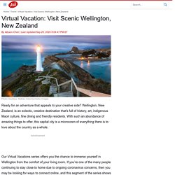 Virtual Vacation: Visit Scenic Wellington, New Zealand