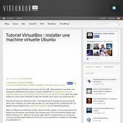 Tutoriel VirtualBox : installer une machine virtuelle Ubuntu