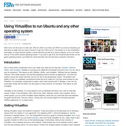 Using VirtualBox to run Ubuntu and any other operating system (freesoftwaremagazine.com)
