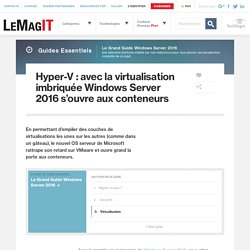 Hyper-V : avec la virtualisation imbriquée Windows Server 2016 s’ouvre aux conteneurs