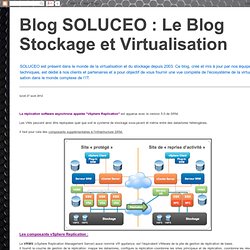 Blog SOLUCEO : Le Blog Stockage et Virtualisation: LA FONCTIONNALITE VSPHERE REPLICATION DANS SRM 5.0