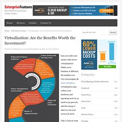 Virtualization: Are the Benefits Worth the Investment? - Enterprise Features