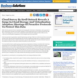 Cloud Survey By Kroll Ontrack Reveals A Surge In Cloud Storage And Virtualization Adoption Shortage Of Proactive Protocols To Protect This Data