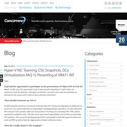 Virtualization FAQ 1 (Hyper-V NIC Teaming, CSV, Snapshots, DCs):Concurrency, Inc. Blog