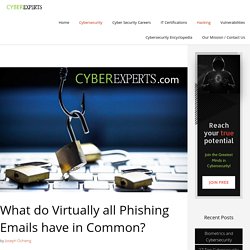 What do Virtually all Phishing Emails have in Common? - CyberExperts.com