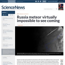 Russia meteor virtually impossible to see coming