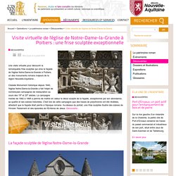 Visite virtuelle de l'église de Notre-Dame-la-Grande à Poitiers : une frise sculptée exceptionnelle - Patrimoine et inventaire de Poitou-Charentes (Région Aquitaine-Limousin-Poitou-Charentes)