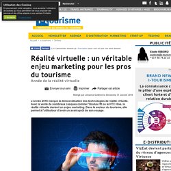 Réalité virtuelle : un véritable enjeu marketing pour les pros du tourisme