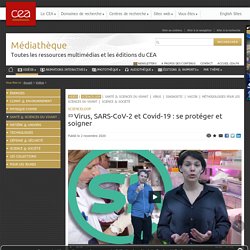 Médiathèque - Virus, SARS-CoV-2 et Covid-19 : se protéger et soigner