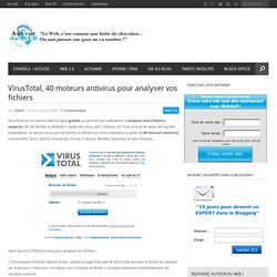 VirusTotal, 40 moteurs antivirus pour analyser vos fichiers