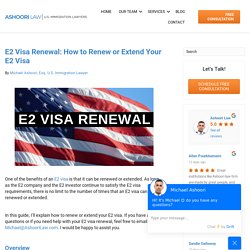 E2 Visa Renewal: How to Renew or Extend Your E2 Visa
