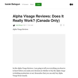 Alpha Visage Reviews: Does It Really Work? (Canada Only)