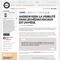 Andrew Keen: la visibilité dans les médias sociaux est un piège » Article » OWNI, Digital Journalism
