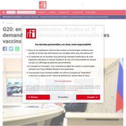 G20: en visioconférence, Poutine et Xi demandent la reconnaissance mutuelle des vaccins