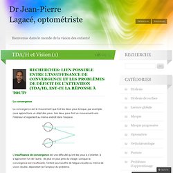 TDA/H et Vision (1) « Dr Jean-Pierre Lagacé, optométriste