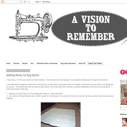 A Vision to Remember All Things Handmade Blog: Adding Minky to Rag Quilts