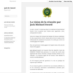 La vision de la réussite par Jack Michael Sword