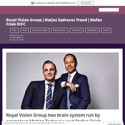 Royal Vision Group two brain system run by scamsters Matjaz Zadravec and Stefan Frieb – Royal Vision Group