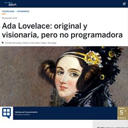 Ada Lovelace: original y visionaria, pero no programadora