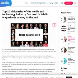 Top 20 visionaries of the media and technology industry featured in Adello Magazine is coming to the end – Adello Direct