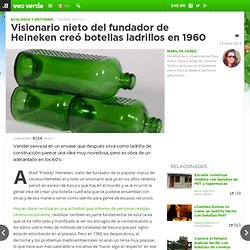 Visionario nieto del fundador de Heineken creó botellas ladrillos en 1960