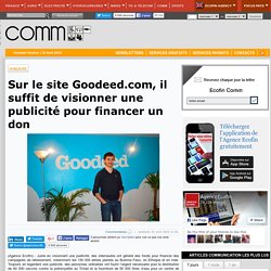Sur le site Goodeed.com, il suffit de visionner une publicité pour financer un don
