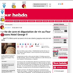 Visite de cave et dégustation de vin au Four Seasons Hotel George V