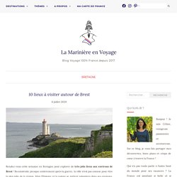 10 lieux à visiter autour de Brest