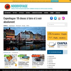 Copenhague: 18 choses à faire et à voir absolument
