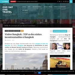 Visiter Bangkok : TOP 10 des visites incontournables à Bangkok