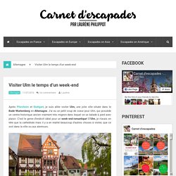 Visiter Ulm le temps d'un week-end - Carnet d'escapades