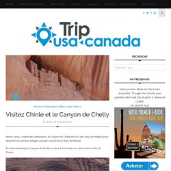 Visitez Chinle et le Canyon de Chelly territoire des Anasazis