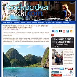 Visiting ‘The Beach’ Film Set – Maya Bay, The Crowds and the Perfect Picture
