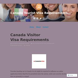 Canada Visitor Visa Requirements – Canada Tourist Visa Requirements